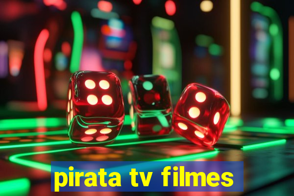 pirata tv filmes